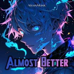 Almost Better (Nightcore)