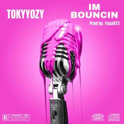 IM BOUNCIN #jerseyclub (feat. Tokyyozy)