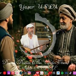 Dostum Dostum (Bin Cefalar Etsen Almam Üstüne)