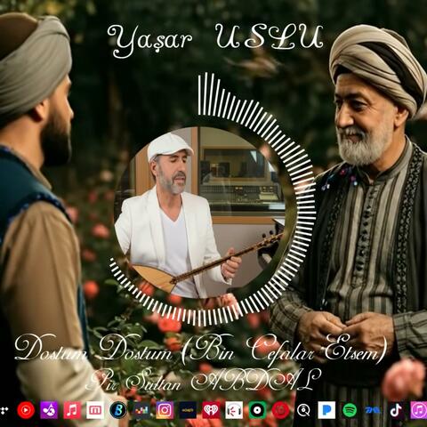Dostum Dostum (Bin Cefalar Etsen Almam Üstüne)
