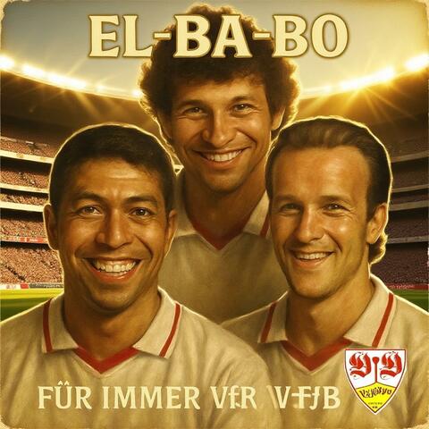 El-Ba-Bo: Für Immer VfB