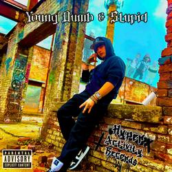 Young Dumb & $tupid