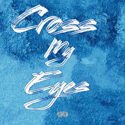 Cross My Eyes