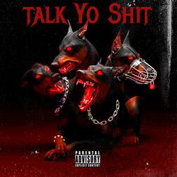 Talk Yo Shit