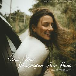 Choti Choti Khushiyan Aur Hum (Duet Version)