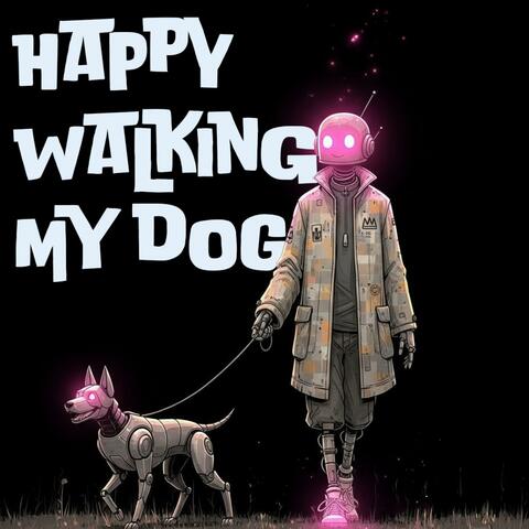 Happy Walking My Dog