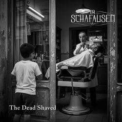 The Dead Shaved
