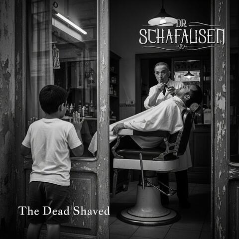 The Dead Shaved