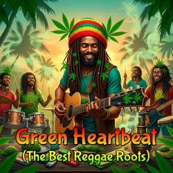 Green Heartbeat (The Best Reggae Roots)