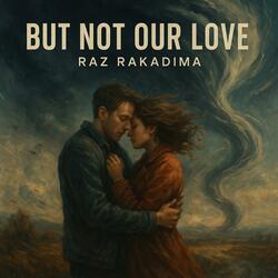 But Not Our Love