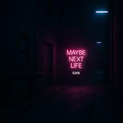 Maybe Next Life