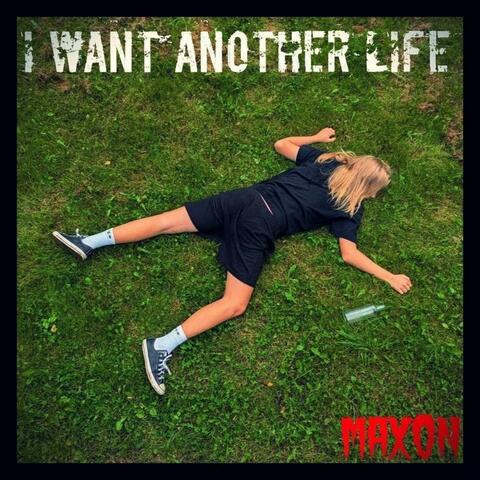 I Want Another Life