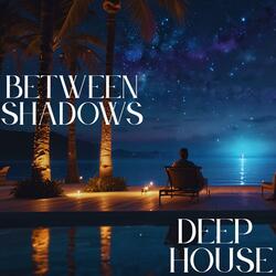 Between Shadows