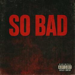 So Bad