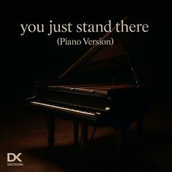 you just stand there (Piano Version)