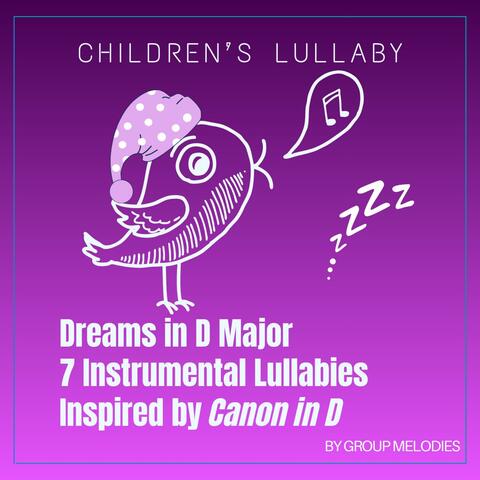 Dreams in D Major 7 Instrumental Lullabies Inspired by Canon in D