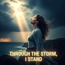 Through the Storm, I Stand