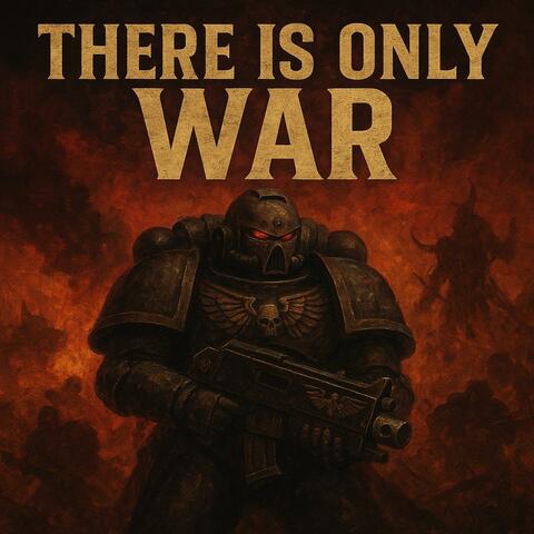 There is only War