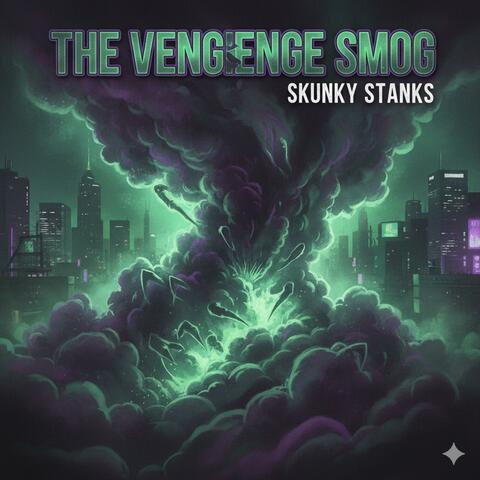 The Vengienge Smog (feat. SkunkyStanks)