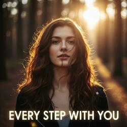 Every Step With You