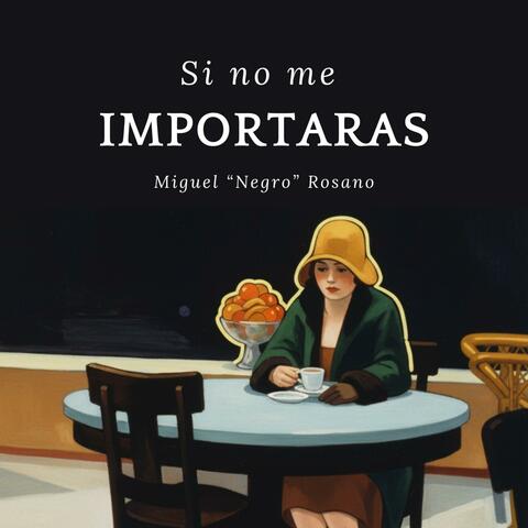 Si no me importaras