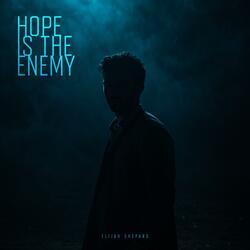 Hope Is The Enemy