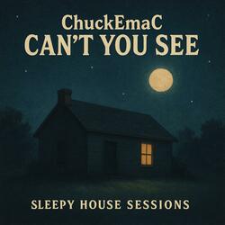Can't You See | Sleepy House Sessions