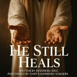 He Still Heals