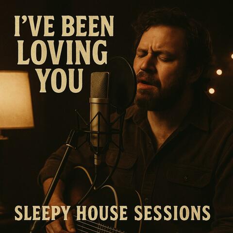I've Been Loving You | Sleepy House Sessions