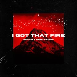 I Got That Fire (feat. Madalen Duke)
