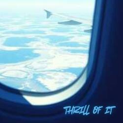 THRILL OF IT