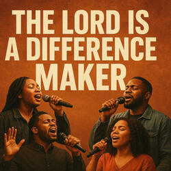 The lord is a difference maker