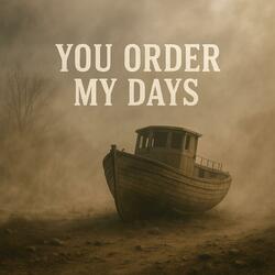You Order My Days