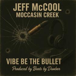 Vibe Be The Bullet
