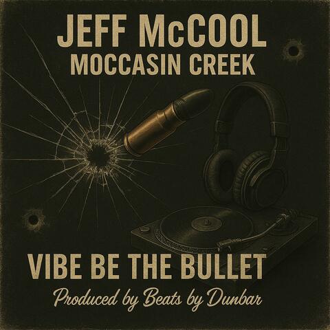 Vibe Be The Bullet