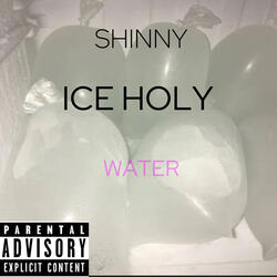 ICE HOLY WATER