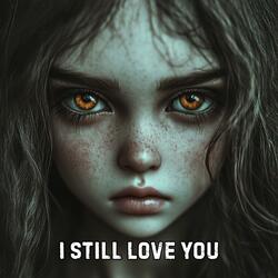 I Still Love You