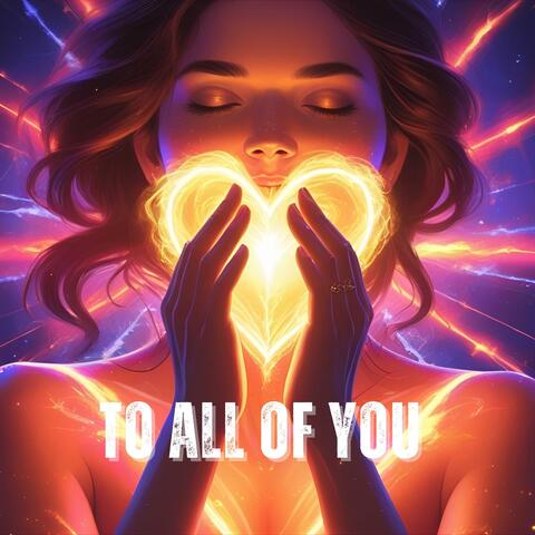 To All Of You