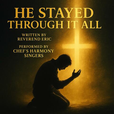 He Stayed Through It All