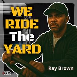 We Ride The Yard
