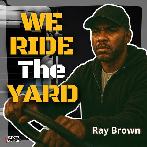 We Ride The Yard
