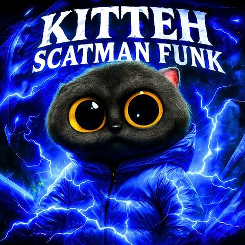 KITTEH SCATMAN FUNK