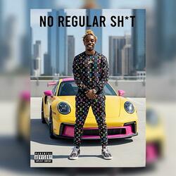 No Regular Shit