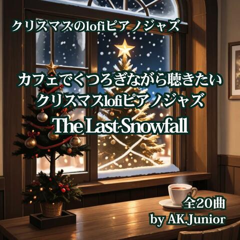 カフェでくつろぎながら聴きたいクリスマスlofiピアノジャズ The Last Snowfall