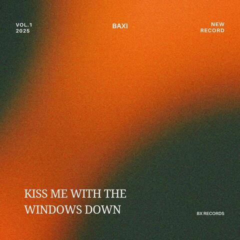 Kiss Me With The Windows Down (Radio Edit)