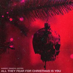 All They Fear For Christmas Is You
