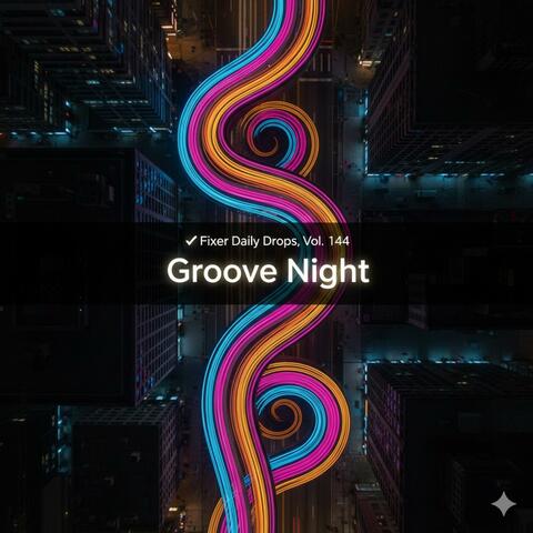 Fixer Daily Drops, Vol. 144 (Groove Night)