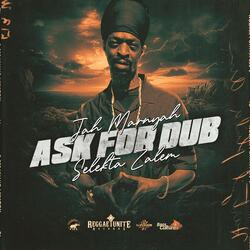 Ask for Dub (feat. Jah marnyah & Selekta zalem)