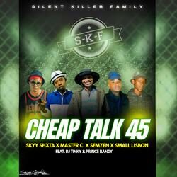CHEAP TALK 45 HIT (feat. Master C, Skyyshxtaa, Dj Tinky, Prince Randy & Small Lisbon)