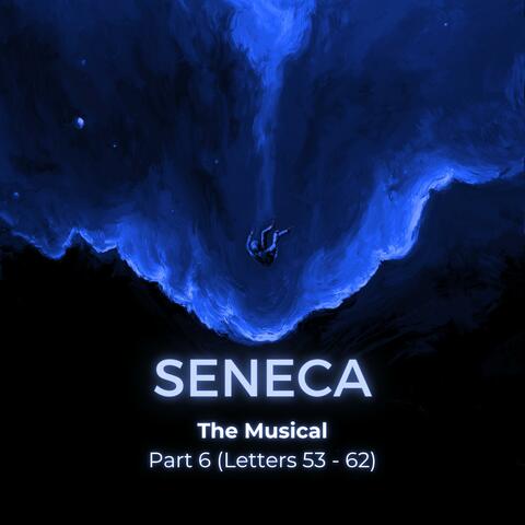 Seneca the Musical Part 6